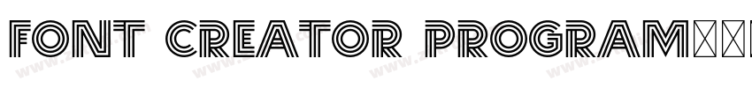 Font Creator Program字体转换